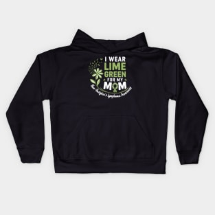 I Wear Lime Green For My Mom Non-Hodgkin's Lymphoma Warrior Kids Hoodie